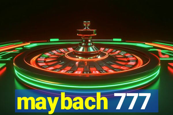 maybach 777
